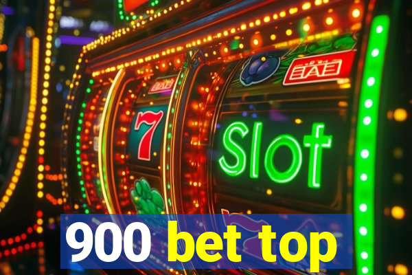 900 bet top